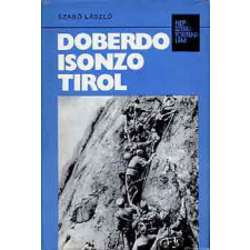 Kossuth Kiadó Doberdo, Isonzo, Tirol (Népszerű Történelem) antikvárium - használt könyv