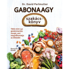 Kossuth Kiadó Gabonaagy - szakácskönyv - Perlmutter gasztronómia