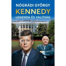 Kossuth Kiadó Kennedy – Legenda és valóság történelem
