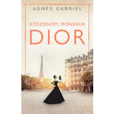Kossuth Kiadó Köszönöm, monsieur Dior regény