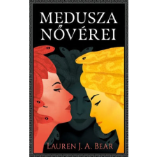 Kossuth Kiadó Lauren J.A. Bear - Medusza nővérei regény