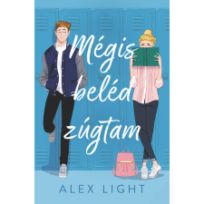 Kossuth Kiadó Mégis beléd zúgtam (élfestett) - Alex Light (kötött áras) regény