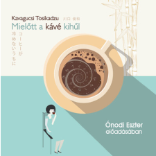 Kossuth Kiadó Mielőtt a kávé kihűl - Hangoskönyv hangoskönyv