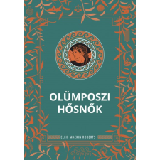 Kossuth Kiadó Olümposzi hősnők történelem