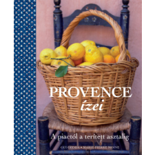 Kossuth Kiadó Provence ízei - A piactól a terített asztalig gasztronómia