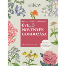 Kossuth Kiadó Richard Wilford - Évelő növények gondozása életmód, egészség