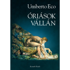 Kossuth Kiadó Umberto Eco - Óriások vállán (új példány) irodalom