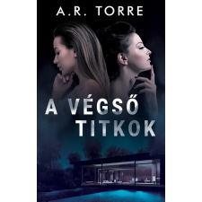 Kossuth Kiadó Zrt. A végső titkok - A. R. Torre regény
