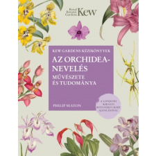 Kossuth Kiadó Zrt. Az orchideanevelés művészete és tudománya hobbi, szabadidő