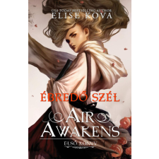 Kossuth Kiadó Zrt. Ébredő szél - Air Awakens 1 - Elise Kova regény