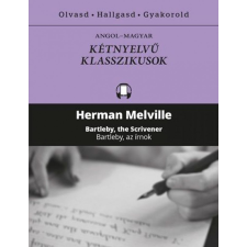 Kossuth Kiadó Zrt. Herman Melville - Bartleby az írnok - Bartleby, the Scrivener természet- és alkalmazott tudomány