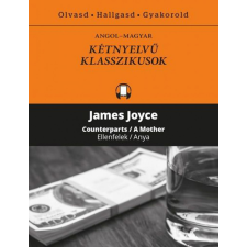 Kossuth Kiadó Zrt. James Joyce - Ellenfelek - Counterparts természet- és alkalmazott tudomány