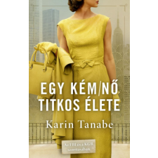 Kossuth Kiadó Zrt. Karin Tanabe - Egy kém/nő titkos élete regény