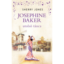 Kossuth Kiadó Zrt. Sherry Jones - Josephine Baker utolsó tánca regény