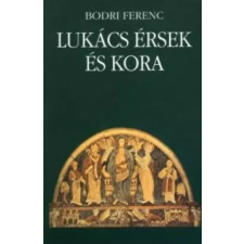 Kossuth Lukács érsek és kora egyéb e-könyv