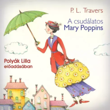 Kossuth - Mojzer A csudálatos Mary Poppins gyermekkönyvek