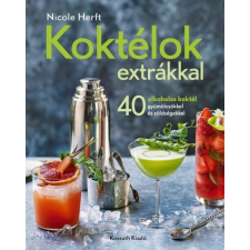 Kossuth Nicole Herft - Koktélok extrákkal (Új példány, megvásárolható, de nem kölcsönözhető!) gasztronómia