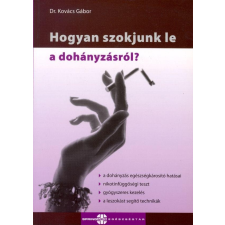  KOVÁCS GÁBOR, DR. HOGYAN SZOKJUNK LE A DOHÁNYZÁSRÓL- SPRINGMED EGÉSZSÉGTÁR - tankönyv