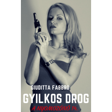 Kovács Judit (magánkiadás) Gyilkos drog regény