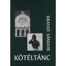 Krassó Sándor Kötéltánc történelem