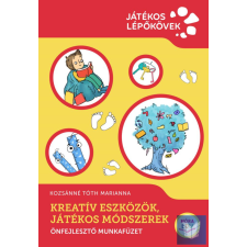 Kreatív eszközök, játékos módszerek - Önfejlesztő munkafüzet - Játékos lépőkövek sorozat gyermek- és ifjúsági könyv
