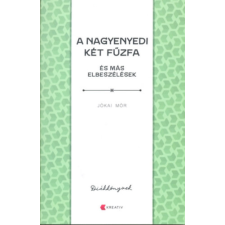 Kreatív Kiadó A nagyenyedi két fűzfa és más elbeszélések irodalom