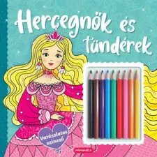 Kreatív Kiadó Hercegnők és tündérek - Varázslatos színező gyermek- és ifjúsági könyv