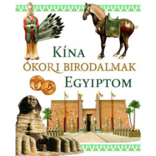 Kreatív Kiadó Ókori birodalmak: Kína és Egyiptom egyéb könyv