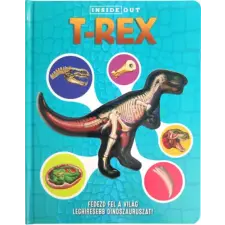 Kreatív Kiadó T-Rex - Fedezd fel a világ leghíresebb dinószauruszát! gyermek- és ifjúsági könyv