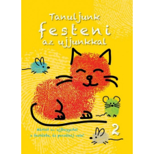 Kreatív Kiadó Tanuljunk festeni az ujjunkkal 2. gyermek- és ifjúsági könyv