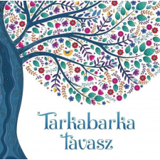 Kreatív Kiadó Tarkabarka tavasz hobbi, szabadidő