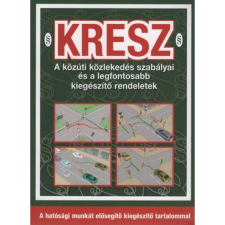 KRESZ - A közúti közlekedés szabályai és a legfontosabb kiegészítő rendeletek (10. kiadás) gyermek- és ifjúsági könyv