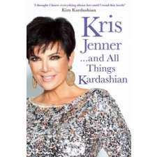  Kris Jenner... and All Things Kardashian – Kris Jenner idegen nyelvű könyv