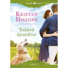 Kristan Higgins Esküvő újratöltve irodalom