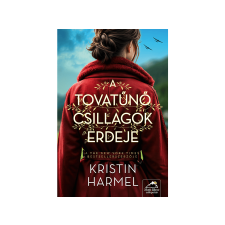 Kristin Harmel - A tovatűnő csillagok erdeje regény