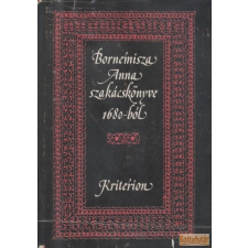 Kriterion Bornemisza Anna szakácskönyve 1680-ból antikvárium - használt könyv