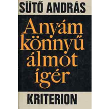 Kriterion Kiadó Anyám könnyű álmot ígér antikvárium - használt könyv