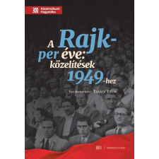 Kronosz Kiadó A Rajk-per éve - Közelítések 1949-hez (A) történelem