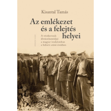 Kronosz Kiadó Az emlékezet és a felejtés helyei (A) társadalom- és humántudomány