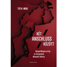Kronosz Kiadó Két Anschluss között (A) történelem