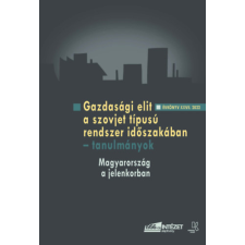 Kronosz Könyvkiadó KFT Gazdasági elit a szovjet típusú rendszer időszakában - tanulmányok történelem