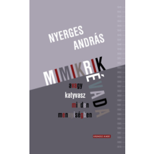 Kronosz Könyvkiadó KFT Mimikrik évada, avagy katyvasz minden mennyiségben történelem