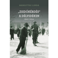 Kronosz Könyvkiadó KFT &quot;Zsidókérdés&quot; a Délvidéken 1941-1944 történelem