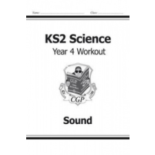 KS2 Science Year Four Workout: Sound – CGP Books idegen nyelvű könyv