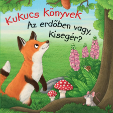 - Kukucs Könyvek - Az erdőben vagy, kisegér? egyéb könyv