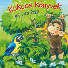 - Kukucs könyvek - Ki van itt? gyermek- és ifjúsági könyv