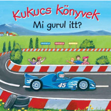 Kukucs Könyvek - Mi gurul itt? gyermek- és ifjúsági könyv