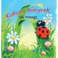  Kukucs könyvek - Mi mozog? gyermek- és ifjúsági könyv