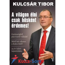 Kulcsár Akadémia A világon élni csak hősként érdemes egyéb e-könyv