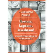 Kulcslyuk Kiadó F. Várkonyi Zsuzsa-Hoztam, kaptam, átszabtam! életmód, egészség